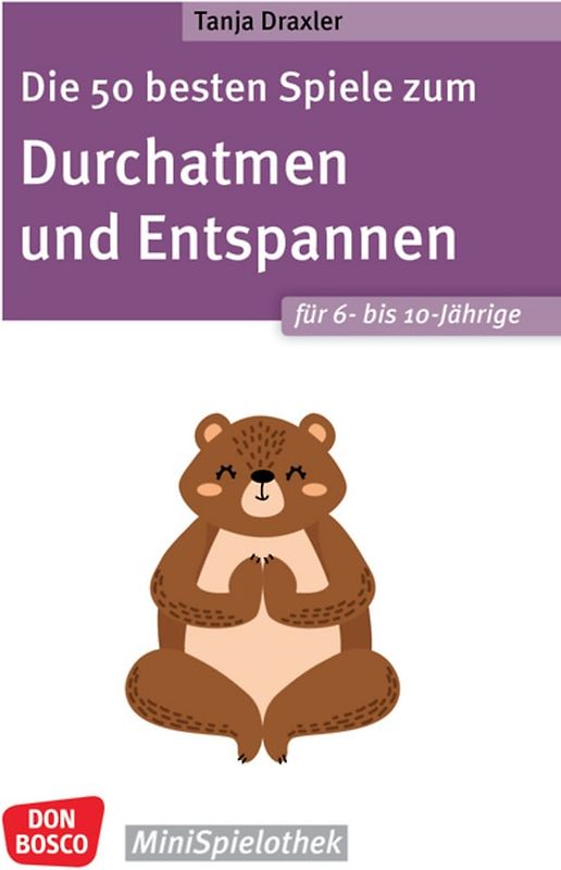 Die 50 besten Spiele zum Durchatmen und Entspannen für 6- bis 10-Jährige