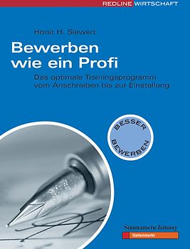 Bewerben wie ein Profi. Das optimale Trainingsprogramm vom Anschreiben bis zur Einstellung