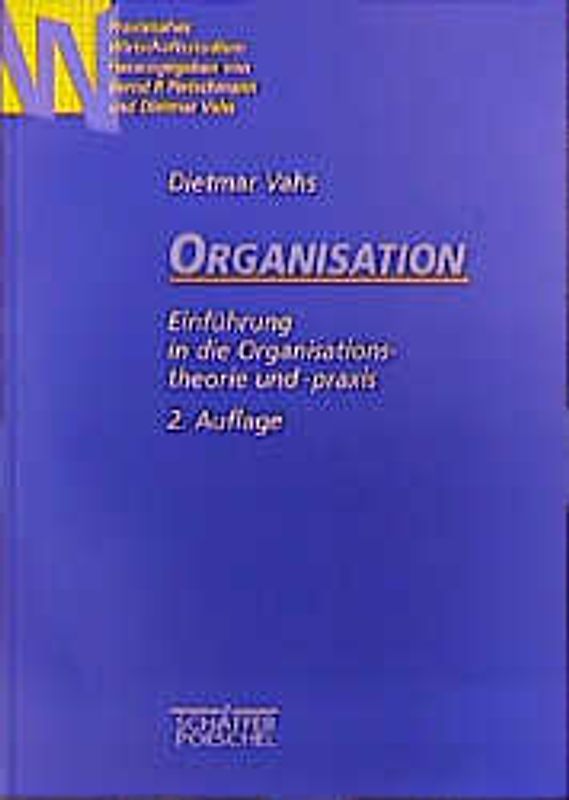 Organisation. Einführung in die Organisationstheorie und -praxis