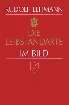Die Leibstandarte im Bild