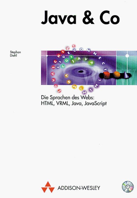 Internet & Co. Die Sprachen des Webs: HTML, VRML, Java, JavaScript