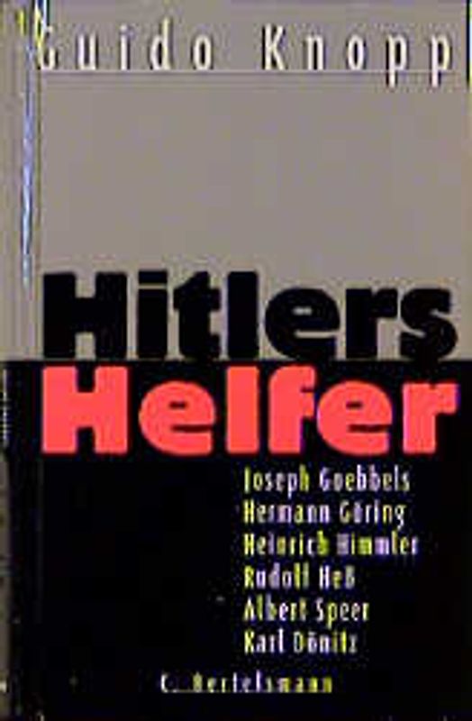 Hitlers Helfer. Täter und Vollstrecker