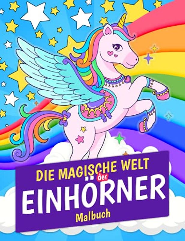 Die Magische Welt der Einhörner Malbuch: Einhorn Malbuch für Kinder von 8-12 Jahren