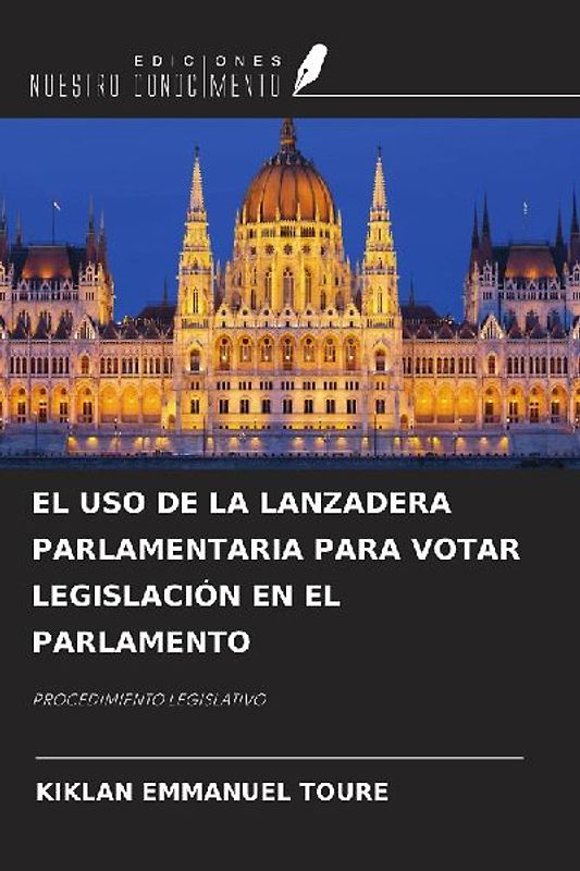 EL USO DE LA LANZADERA PARLAMENTARIA PARA VOTAR LEGISLACIÓN EN EL PARLAMENTO