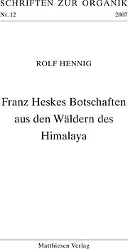 Franz Heskes Botschaften aus den Wäldern des Himalaya