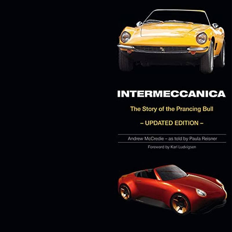 Intermeccanica - The Story of the Prancing Bull: Second Edition