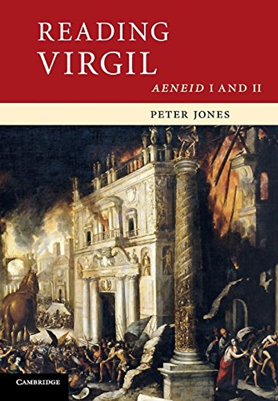 Reading Virgil: Aeneid I and II (Cambridge Intermediate Latin Readers) - Peter Jones