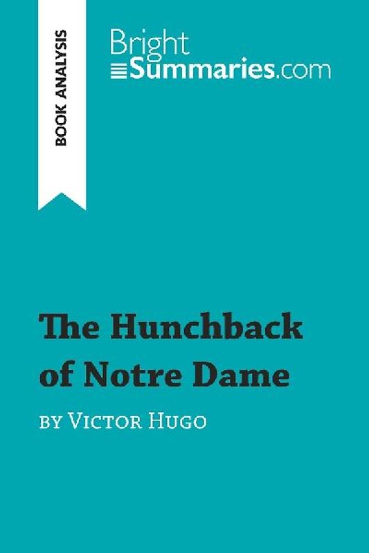 The Hunchback of Notre Dame by Victor Hugo (Book Analysis)