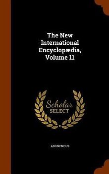 The New International Encyclopædia, Volume 11