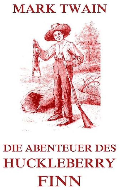 Die Abenteuer des Huckleberry Finn