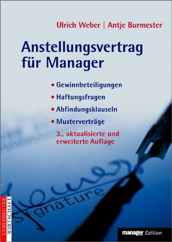 Anstellungsvertrag für Manager. Gewinnbeteiligungen, Haftungsfragen, Abfindungsklauseln, Musterverträge