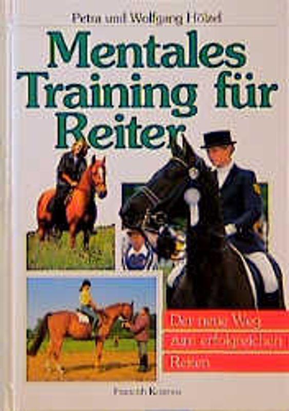 Mentales Training für Reiter. Der neue Weg zum erfolgreichen Reiten