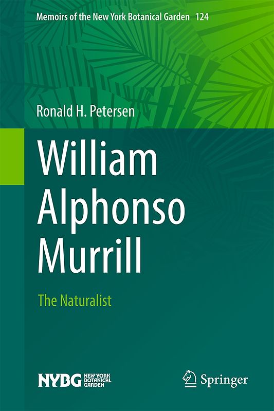 William Alphonso Murrill: The Naturalist