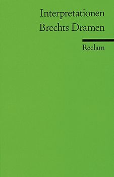 Interpretationen: Brechts Dramen