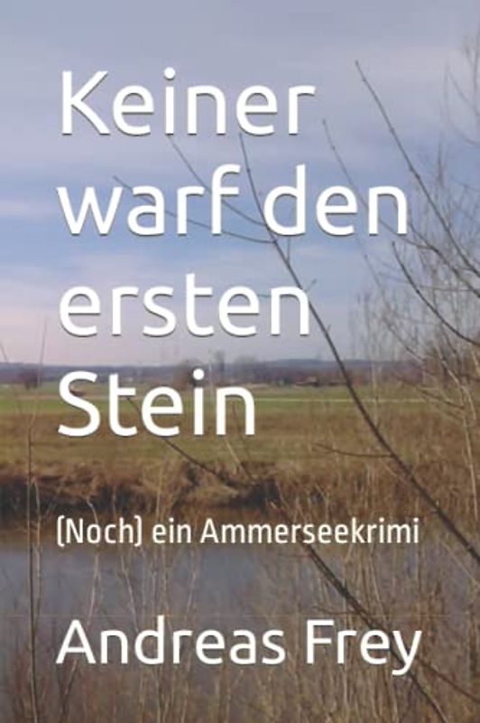 Keiner warf den ersten Stein: (Noch) ein Ammerseekrimi (Dahoam-Krimis, Band 2)
