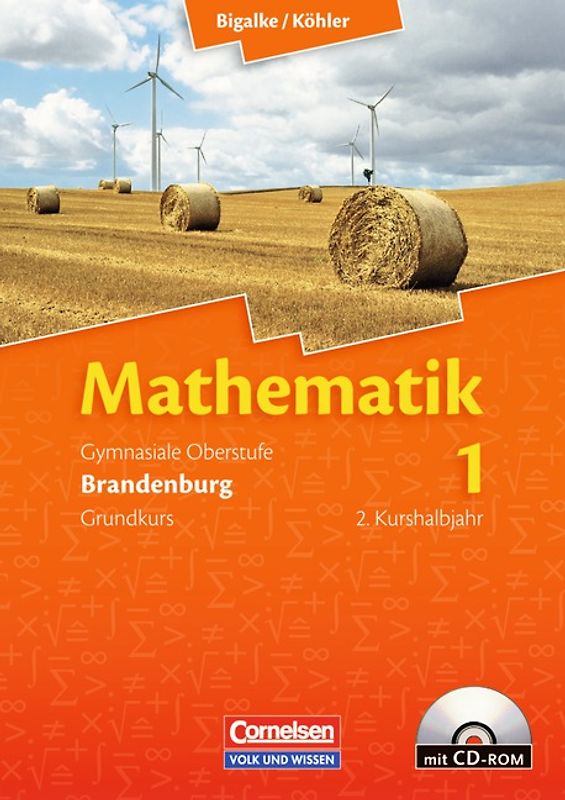 Bigalke/Köhler: Mathematik - Brandenburg - Bisherige Ausgabe / Band 1: 2. Kurshalbjahr/Grundkurs - Qualifikationsphase - Schülerbuch mit CD-ROM
