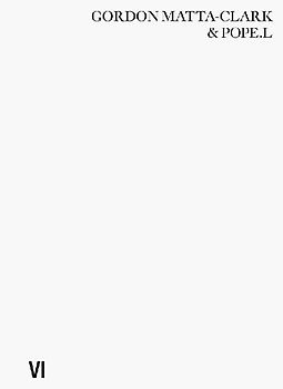 Gordon Matta-Clark & Pope.L: Impossible Failures