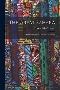 The Great Sahara: Wanderings South of the Atlas Mountains