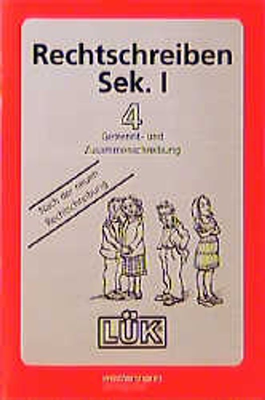 LÜK Rechtschreibung Sekundarstufe I. Getrennt- und Zusammenschreibung