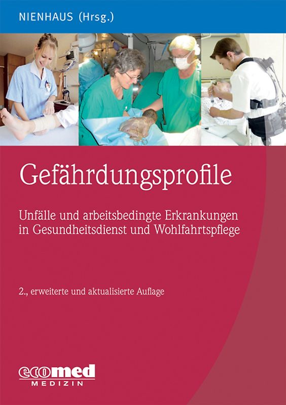 Gefährdungsprofile - Unfälle und arbeitsbedingte Erkrankungen in Gesundheitsdienst und Wohlfahrtspflege