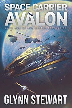 Space Carrier Avalon: Castle Federation Book 1