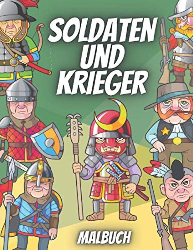 Soldaten Und Krieger Malbuch: Für Kinder im Alter von 4-8 Jahren - Militär Krieger Aus Verschiedenen Epochen (Ausmalbilder)