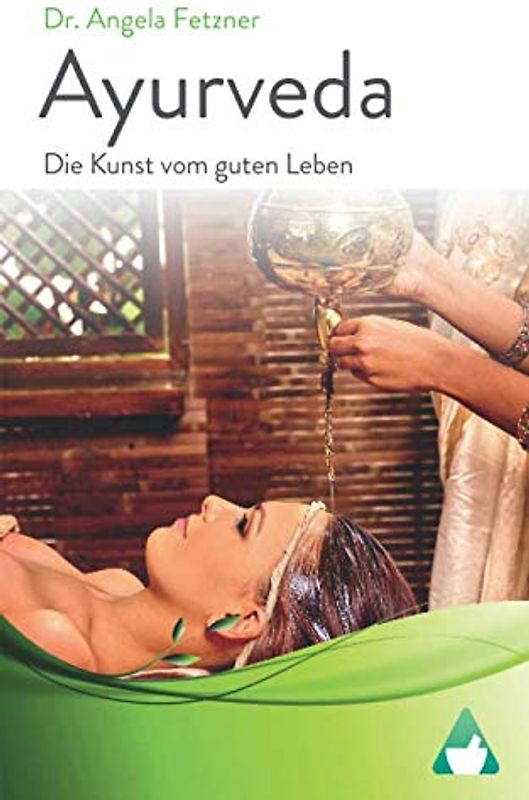 Ayurveda - Die Kunst vom guten Leben