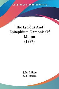 The Lycidus And Epitaphium Damonis Of Milton (1897)