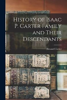 History of Isaac P. Carter Family and Their Descendants