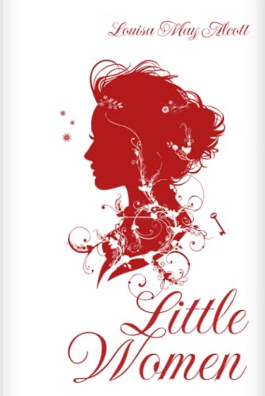 Little Women (Annotated): The Original Edition with 200+ Illustrations, Biographical Introduction, and Interesting Historical Facts (A Classic Novel by Louisa May Alcott)