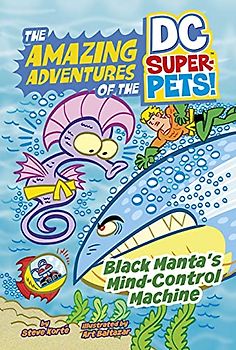 Black Manta's Mind-Control Machine (The Amazing Adventures of the DC Super-Pets)