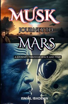 Musk Journey to Mars: A Journey Through Space and Time