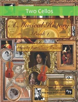 A Musical History Book 1: Duets for Two Cellos: 21 pieces dating from the 16th to early 20th century arranged for two intermediate to advanced cellists.