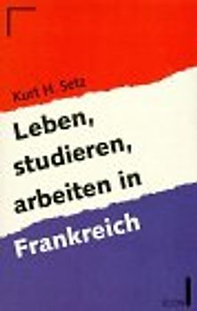 Leben, studieren, arbeiten in Frankreich