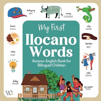 My First Ilocano Book: Filipino Dialect Collection, Basic Ilocano Words with English Translations for Beginners (Filipino Languages and Dialects)