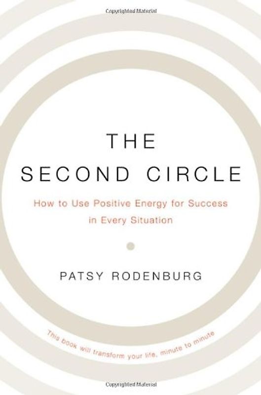 The Second Circle: How to Use Positive Energy for Success in Every Situation - Rodenburg, Patsy