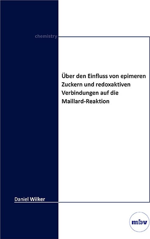 Uber den Einfluss von epimeren Zuckern und redoxaktiven Verbindungen auf die Maillard‐Reaktion
