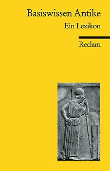 Basiswissen Antike. Ein Lexikon