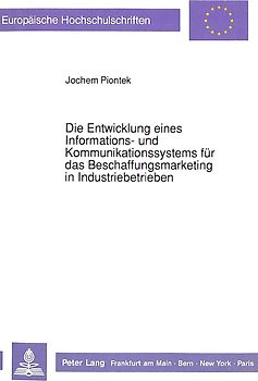 Die Entwicklung eines Informations- und Kommunikationssystems für das Beschaffungsmarketing in Industriebetrieben