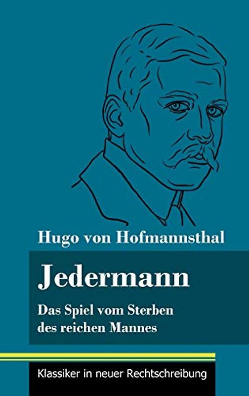 Jedermann: Das Spiel vom Sterben des reichen Mannes (Band 73, Klassiker in neuer Rechtschreibung)