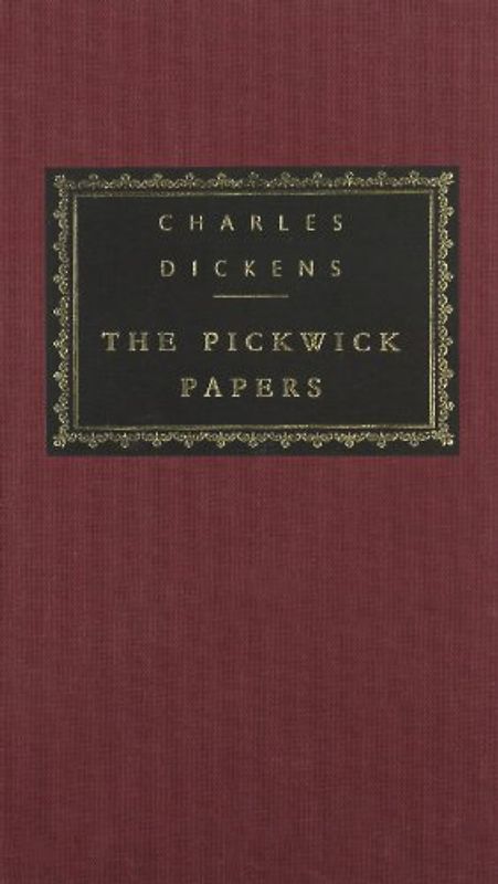 The Pickwick Papers (Everyman's Library Classics & Contemporary Classics) - Dickens, Charles