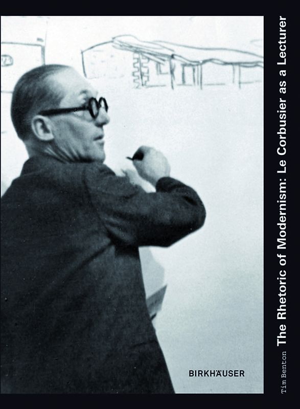 The Rhetoric of Modernism: Le Corbusier as a Lecturer