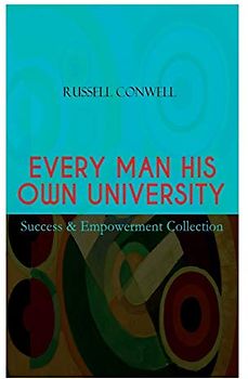 EVERY MAN HIS OWN UNIVERSITY - Success & Empowerment Collection