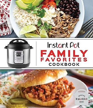 Instant Pot Family Favorites Cookbook