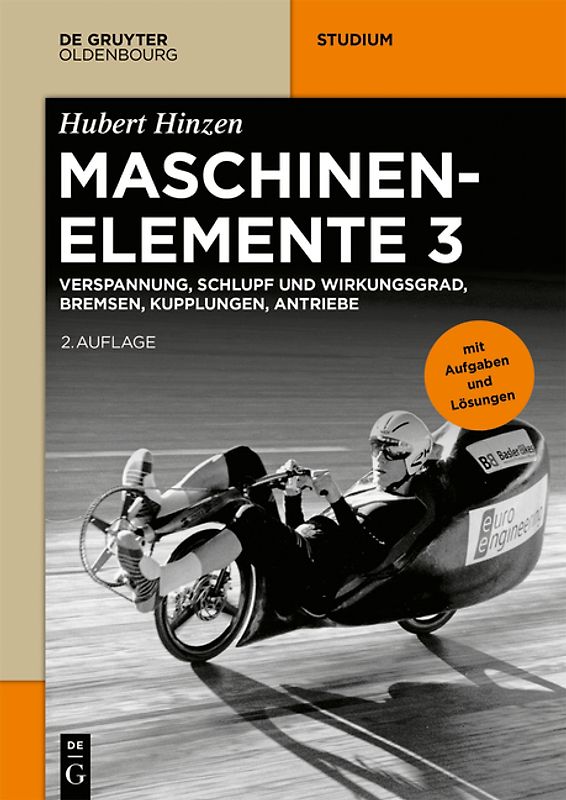 Hubert Hinzen: Maschinenelemente / Verspannung, Schlupf und Wirkungsgrad, Bremsen, Kupplungen, Antriebe