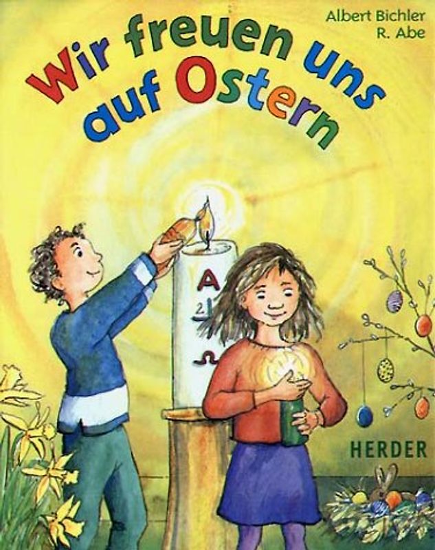 Wir freuen uns auf Ostern. Das Brauchtum der Fasten- und Osterzeit Kindern erklärt