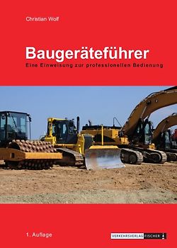 Baugeräteführer - Eine Einweisung zur professionellen Bedienung