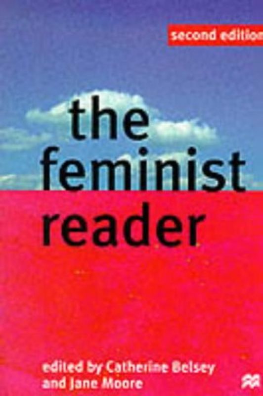 The Feminist Reader. Essays in Gender and the Politics of Literary Criticism