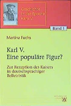 Karl V. Eine populäre Figur?