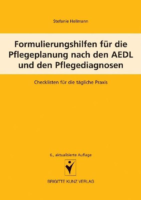 Formulierungshilfen für die Pflegeplanung nach den AEDL und den Pflegediagnosen